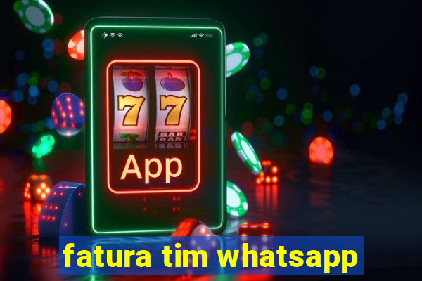 fatura tim whatsapp