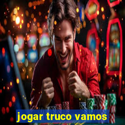 jogar truco vamos