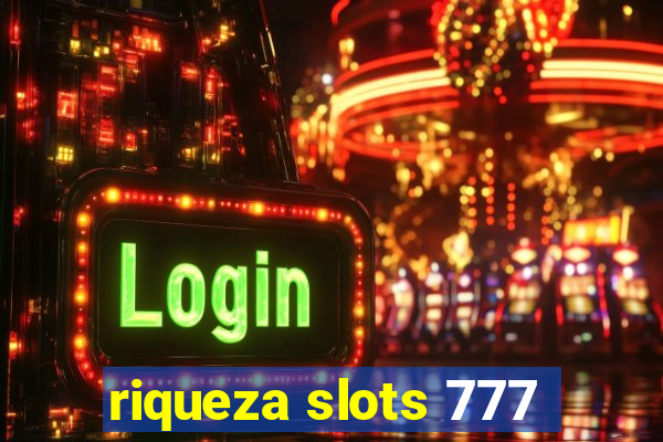 riqueza slots 777