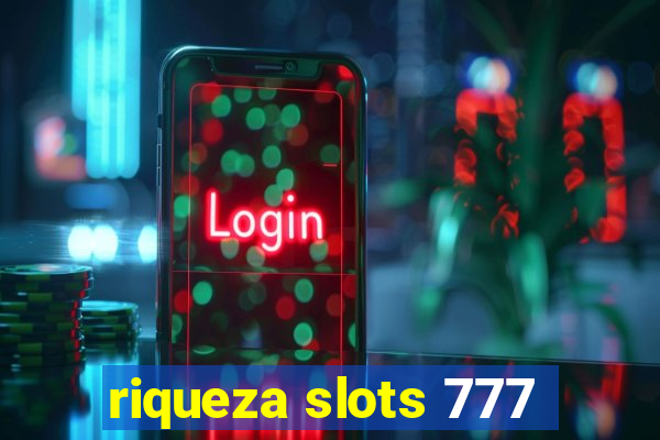 riqueza slots 777