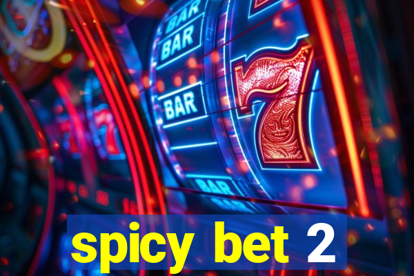 spicy bet 2