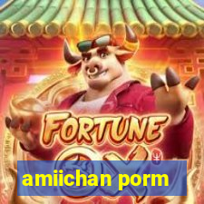 amiichan porm