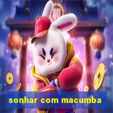 sonhar com macumba