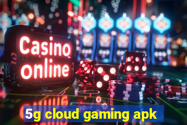 5g cloud gaming apk