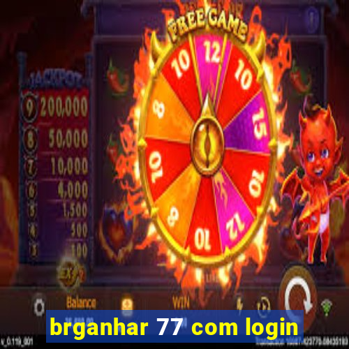 brganhar 77 com login