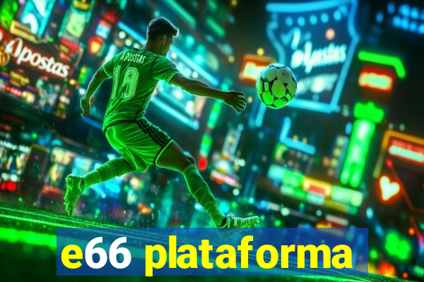 e66 plataforma