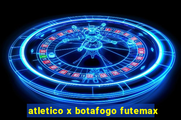 atletico x botafogo futemax