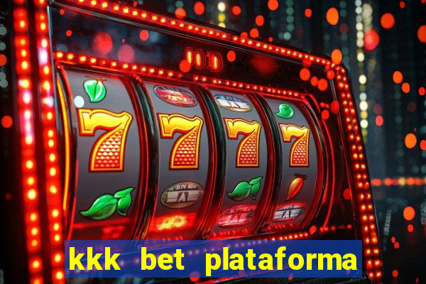 kkk bet plataforma de jogos