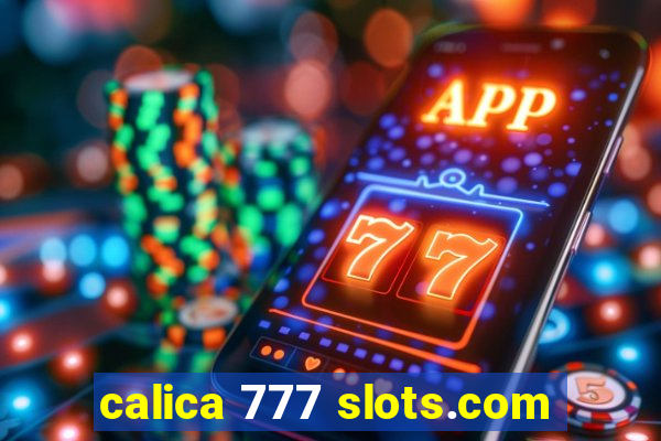 calica 777 slots.com