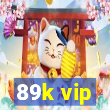 89k vip