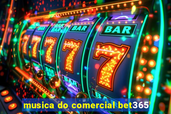 musica do comercial bet365