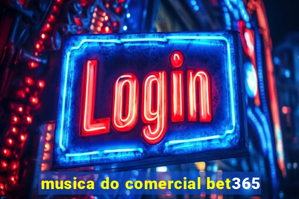 musica do comercial bet365