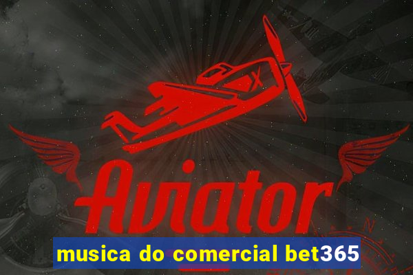 musica do comercial bet365