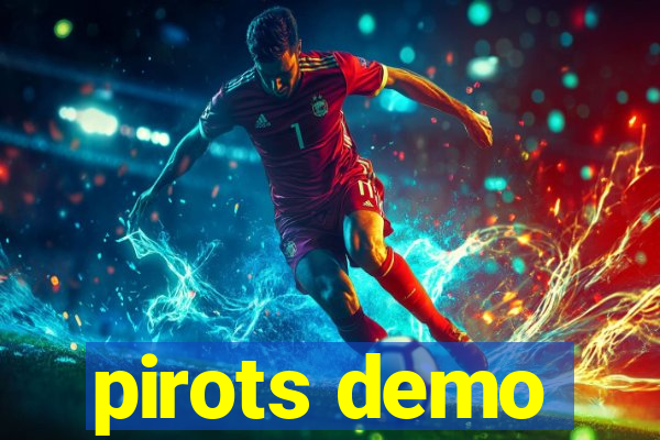 pirots demo