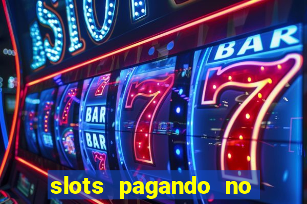 slots pagando no cadastro 2024