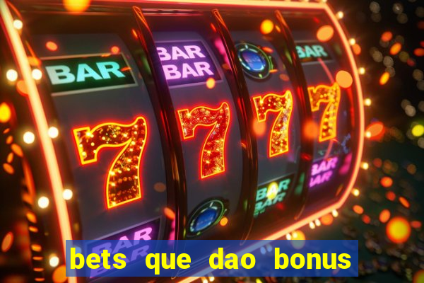 bets que dao bonus no cadastro sem deposito