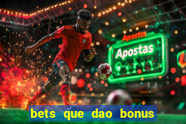 bets que dao bonus no cadastro sem deposito