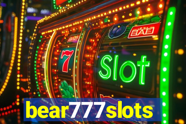 bear777slots