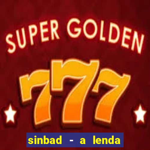 sinbad - a lenda dos sete mares superflix