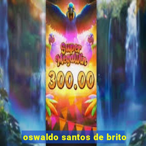 oswaldo santos de brito