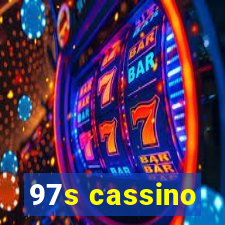 97s cassino