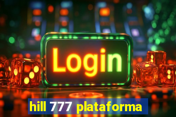 hill 777 plataforma