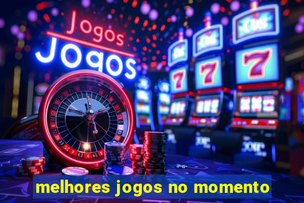 melhores jogos no momento