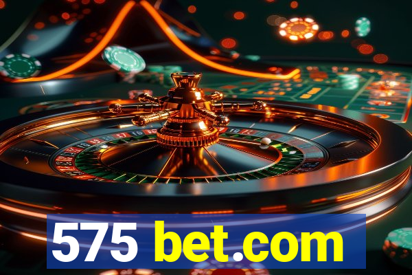 575 bet.com