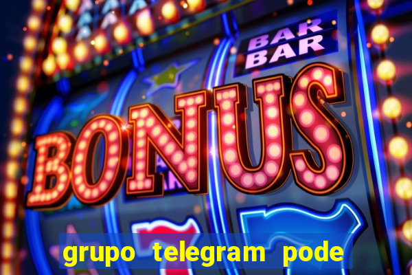 grupo telegram pode tudo gay