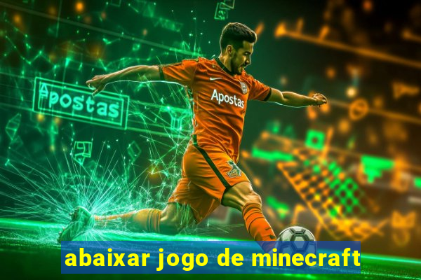 abaixar jogo de minecraft