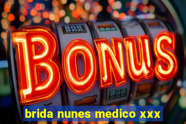 brida nunes medico xxx