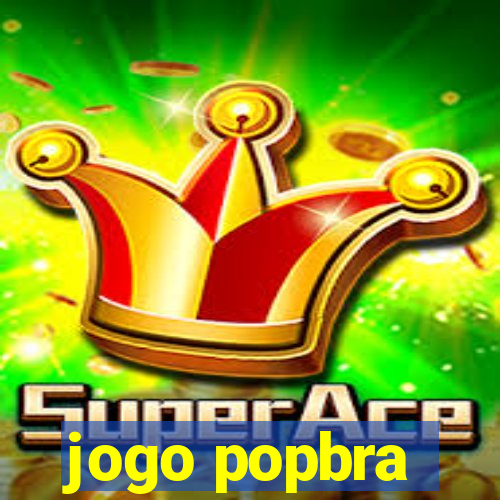 jogo popbra