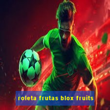 roleta frutas blox fruits