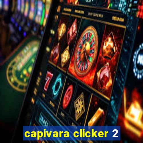 capivara clicker 2