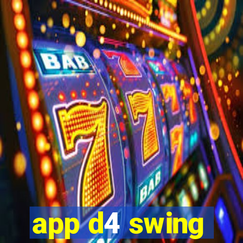 app d4 swing