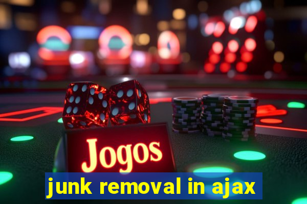 junk removal in ajax