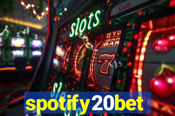 spotify20bet