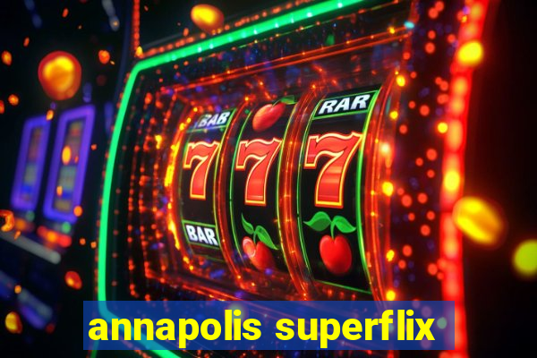 annapolis superflix