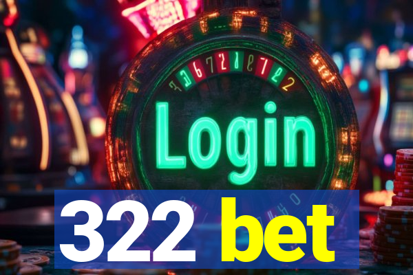 322 bet