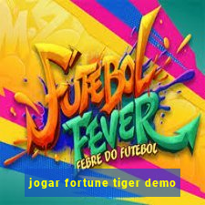 jogar fortune tiger demo