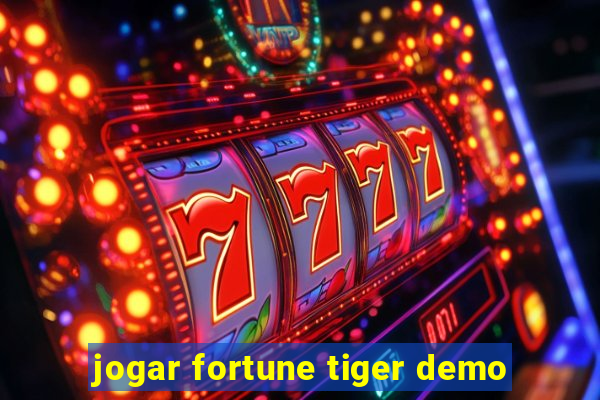 jogar fortune tiger demo