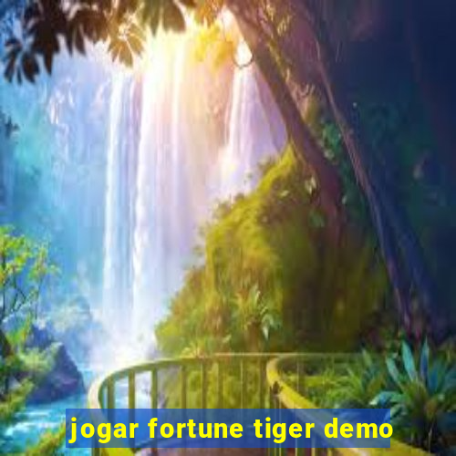 jogar fortune tiger demo