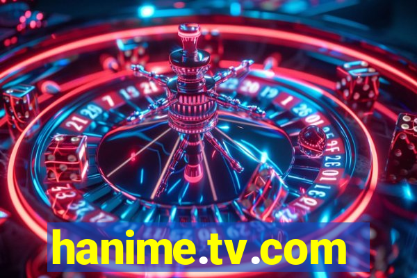 hanime.tv.com