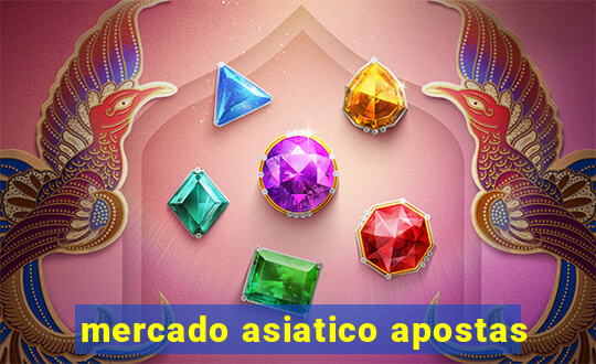 mercado asiatico apostas