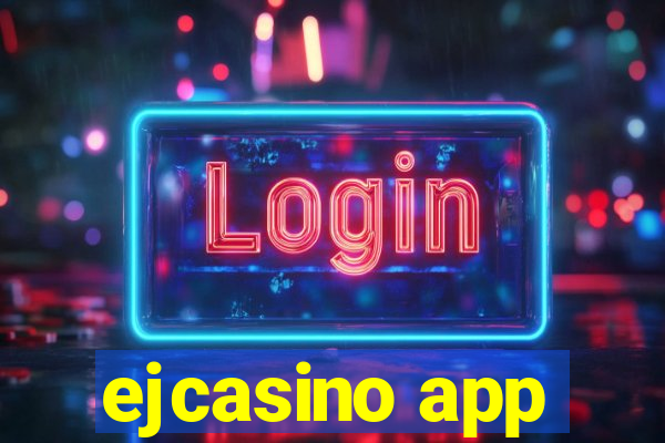 ejcasino app