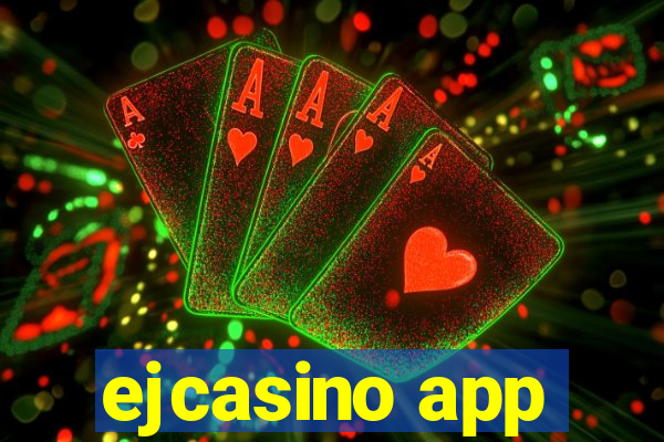 ejcasino app