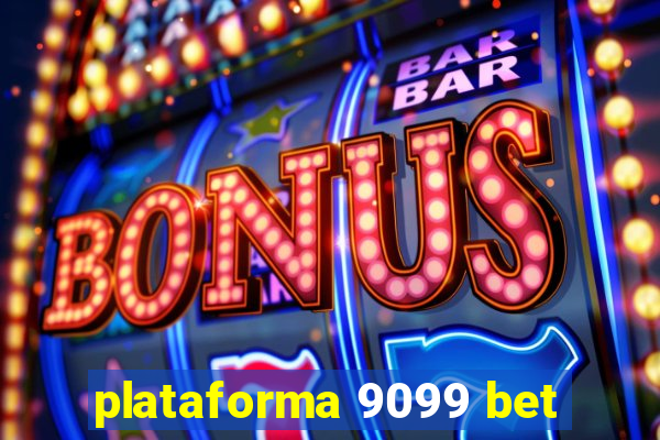 plataforma 9099 bet