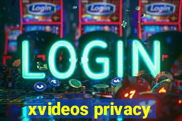 xvideos privacy