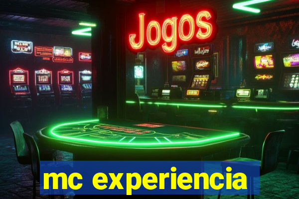 mc experiencia