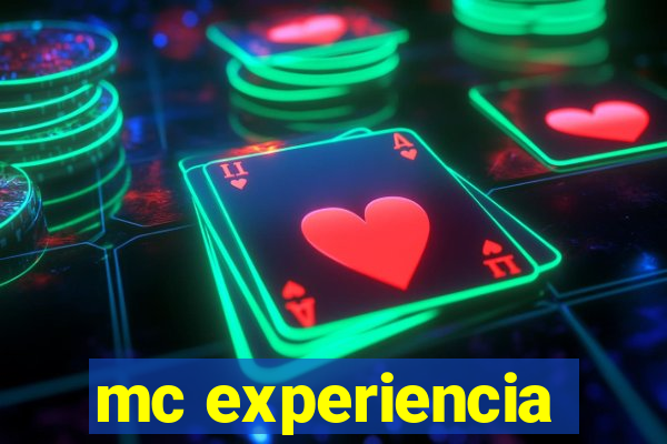 mc experiencia